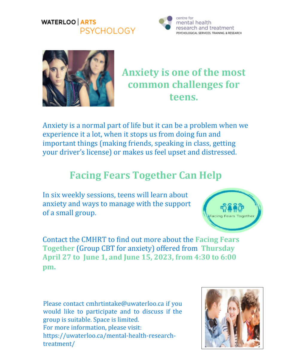 In six weekly sessions, teens will learn about anxiety and ways to manage with the support of a small group. Contact the CMHRT to find out more about the Facing Fears Together (Group CBT for anxiety) offered from Thursday April 27 to June 1, and June 15, 2023, from 4:30 to 6:00.Please contact cmhrtintake@uwaterloo.ca if you would like to participate and to discuss if the  group is suitable. Space is limited.  For more information, please visit:  https://uwaterloo.ca/mental-health-researchtreatment